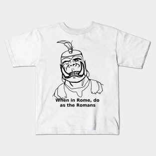 When in Rome, do as the Romans Kids T-Shirt